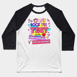 Rock The Test, Testing Day, Don't Stress Just Do Your Best, Test Day Teacher Baseball T-Shirt